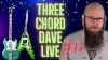 Three Chord Dave Live 12 Guitars Music And Good Times